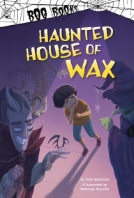 Title: Haunted House of Wax, Author: John Sazaklis