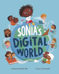 Title: Sonia's Digital World, Author: Shannon McClintock Miller
