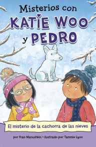 Title: El misterio de la cachorra de las nieves, Author: Fran Manushkin