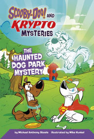Ebooks free download in pdf format The Haunted Dog Park Mystery 9781484690963 PDF by Michael Anthony Steele, Mike Kunkel English version