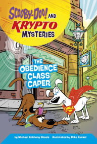 Downloading books from google books for free The Obedience Class Caper by Michael Anthony Steele, Mike Kunkel