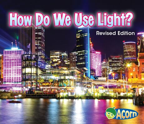 How Do We Use Light?