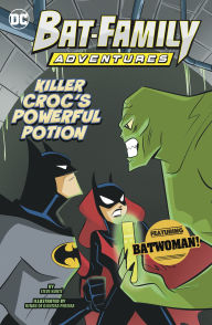 Title: Killer Croc's Powerful Potion: Featuring Batwoman!, Author: Steve Korté