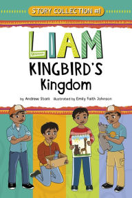 Title: Liam Kingbird's Kingdom: Story Collection #1, Author: Andrew  Stark