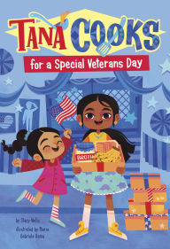 Title: Tana Cooks for a Special Veterans Day, Author: Stacy Wells