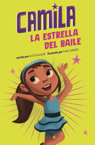 Title: Camila la estrella del baile, Author: Alicia Salazar