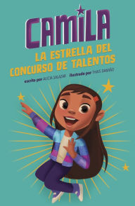 Title: Camila la estrella del concurso de talentos, Author: Alicia Salazar