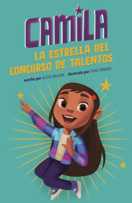 Title: Camila la estrella del concurso de talentos, Author: Alicia Salazar