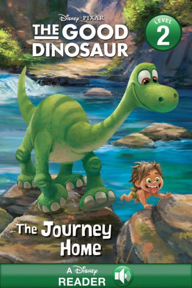 The Good Dinosaur: The Journey Home: A Disney Read Along (Level 2)