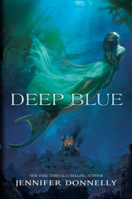 Title: Deep Blue (Waterfire Saga Series #1), Author: Jennifer Donnelly