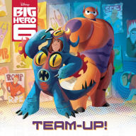 Title: Big Hero Six: Team Up!, Author: Disney Books