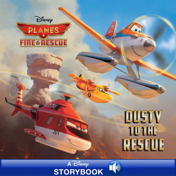 Planes: Fire & Rescue: Dusty to the Rescue: A Disney Read-Along