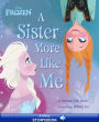 Frozen: A Sister More Like Me: A Disney Read-Along