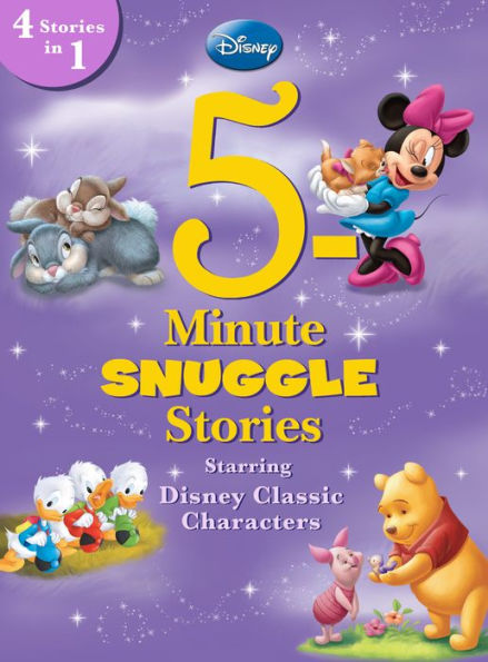 5-Minute Snuggle Stories Starring Disney Classic Characters: 4 Stories in 1