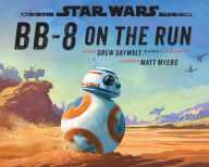 Title: Star Wars: BB-8 on the Run-Special Market Edition, Author: Drew Daywalt