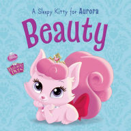 Title: Palace Pets: Beauty: A Sleepy Kitty for Aurora, Author: Disney Book Group