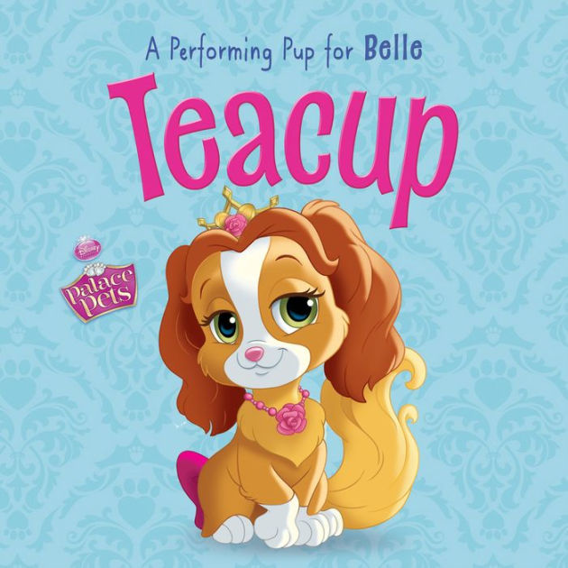 Palace Pets: Teacup: A Performing Pup for Belle by Disney Books | eBook ...