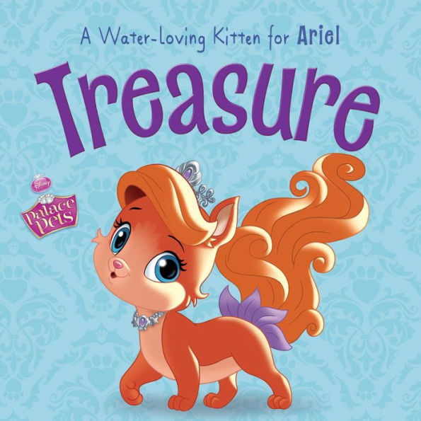 Palace Pets: Treasure, A Water-Loving Kitten for Ariel