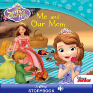 Title: Sofia the First: Me and Our Mom: A Disney Read-Along, Author: Disney Book Group