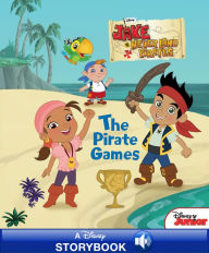 Title: The Pirate Games (Disney Junior: Jake and the Neverland Pirates) (A Disney Read Along), Author: Andrea Posner-Sanchez