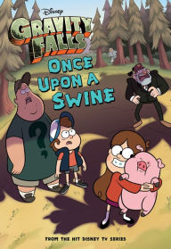 Title: Gravity Falls: Once Upon a Swine, Author: Disney Book Group