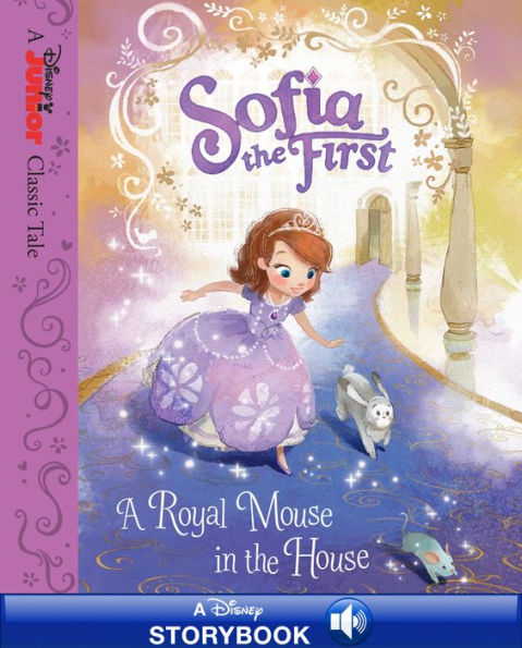 Sofia the First: A Royal Mouse in the House: A Disney Read-Along