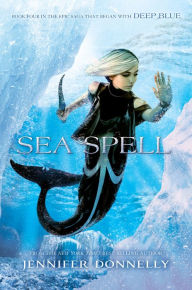Title: Sea Spell (Waterfire Saga Series #4), Author: Jennifer Donnelly