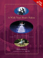 A Wish Your Heart Makes: From the Grimm Brothers' Aschenputtel to Disney's Cinderella