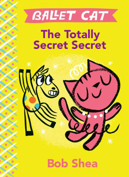 The Totally Secret Secret (Ballet Cat Series)