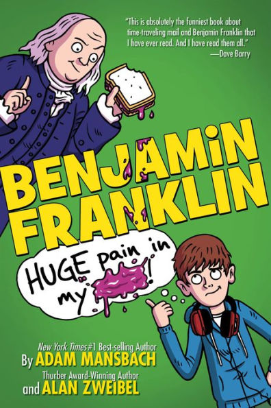 Benjamin Franklin: Huge Pain in My...