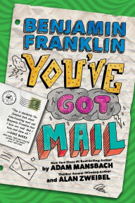 Title: Benjamin Franklin: You've Got Mail, Author: Adam Mansbach