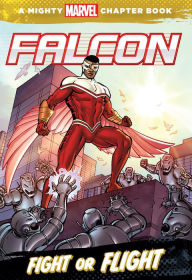 Title: Falcon: Fight or Flight: A Mighty Marvel Chapter Book, Author: Chris Wyatt