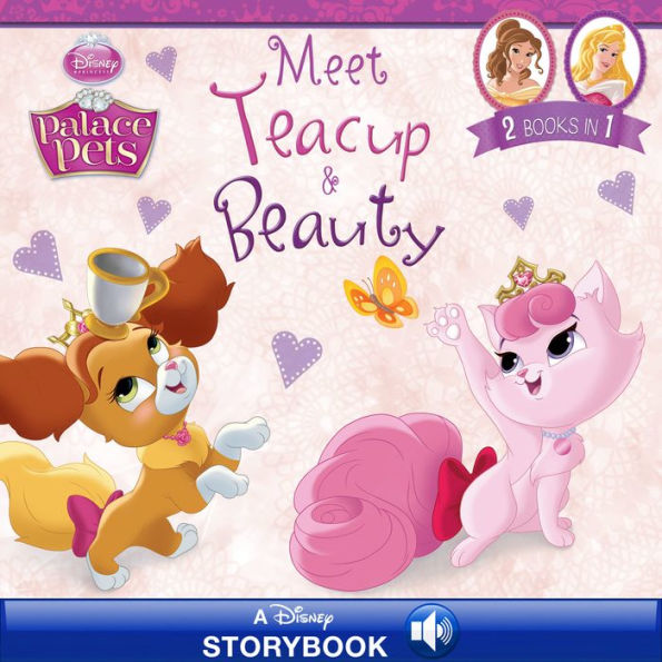 Palace Pets: Meet Teacup and Beauty: A Disney Read-Along 2 Books in 1!
