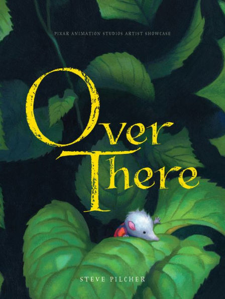 Pixar Animation Studio Artist Showcase: Over There (Hyperion Read-Along Book)