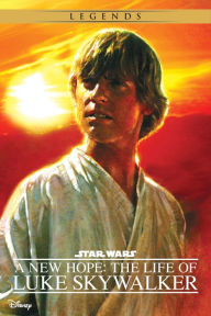 Title: Star Wars: A New Hope: The Life of Luke Skywalker, Author: Ryder Windham