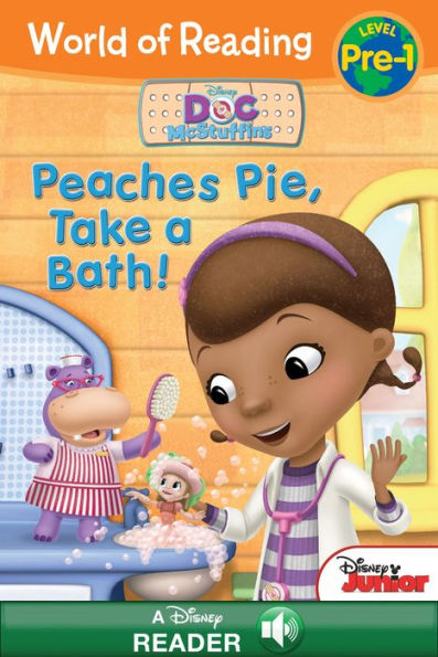 Doc McStuffins: Peaches Pie, Take a Bath! (World of Reading Series: Pre-Level 1)