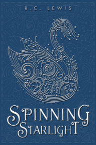 Title: Spinning Starlight, Author: R. C. Lewis