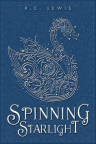 Title: Spinning Starlight, Author: R. C. Lewis