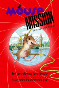 Title: Mouse Mission (Mousenet Series), Author: Prudence Breitrose