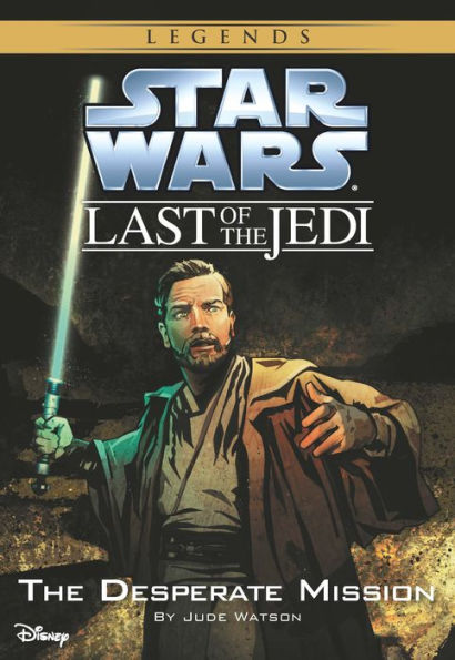 Star Wars: The Last of the Jedi: The Desperate Mission (Volume 1): Book 1