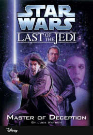 Title: Star Wars: The Last of the Jedi: Master of Deception (Volume 9): Book 9, Author: Jude Watson