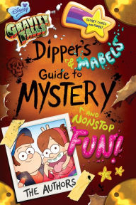 Title: Gravity Falls: Dipper's and Mabel's Guide to Mystery and Nonstop Fun!, Author: Shane Houghton