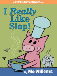 Free downloadable ebooks for kindle fire I Really Like Slop! (An Elephant and Piggie Book) by Mo Willems  9781484722626 English version