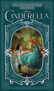 Title: Have Courage, Be Kind: The Tale of Cinderella, Author: Brittany Rubiano