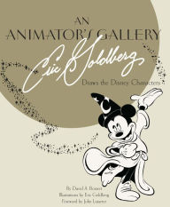 Title: An Animator's Gallery: Eric Goldberg Draws the Disney Characters, Author: David A. Bossert