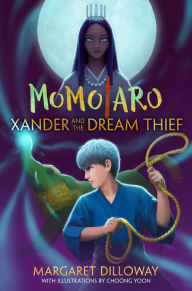 Title: Xander and the Dream Thief (Momotaro Series #2), Author: Margaret Dilloway