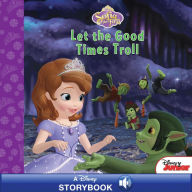 Title: Sofia the First: Let the Good Times Troll: A Disney Read-Along, Author: Disney Books