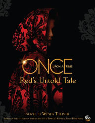 Title: Once Upon a Time: Red's Untold Tale, Author: Wendy Toliver