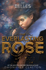 Title: The Everlasting Rose (Belles Series #2), Author: Dhonielle Clayton