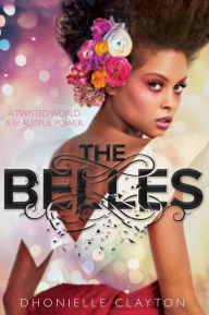 Free download books with isbn The Belles 9781484732519 English version by Dhonielle Clayton